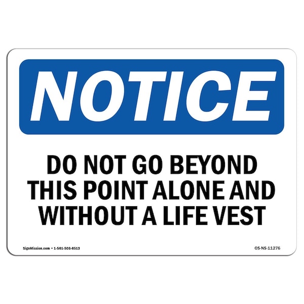 Sign, 18" H, 24" W, Rigid Plastic, Do Not Go Beyond This Point Alone And Without Sign, Landscape